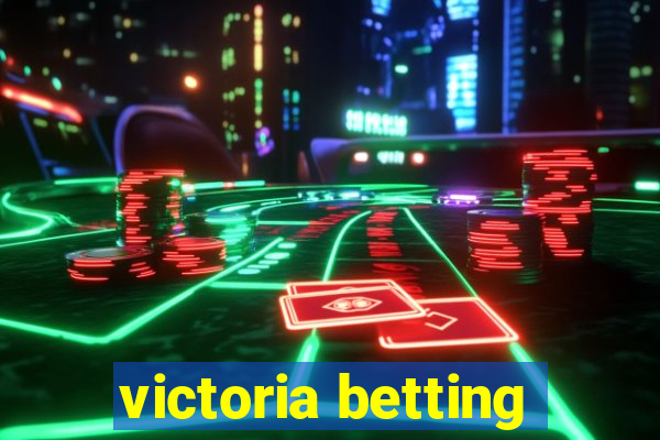 victoria betting