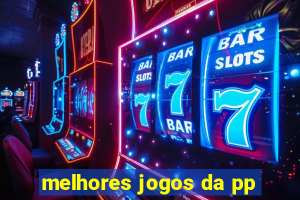 melhores jogos da pp