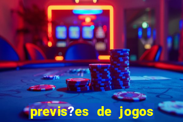 previs?es de jogos de hoje