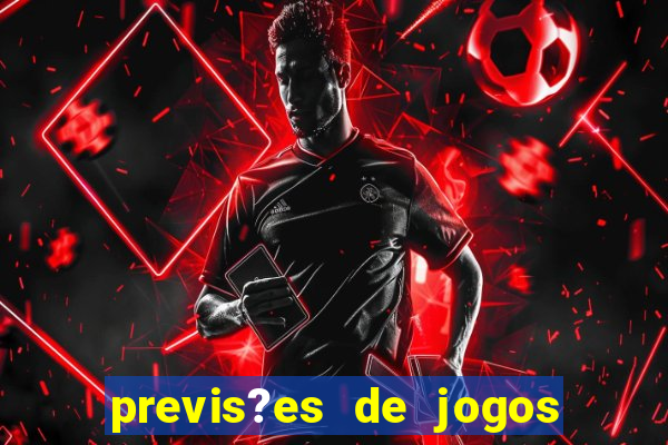 previs?es de jogos de hoje