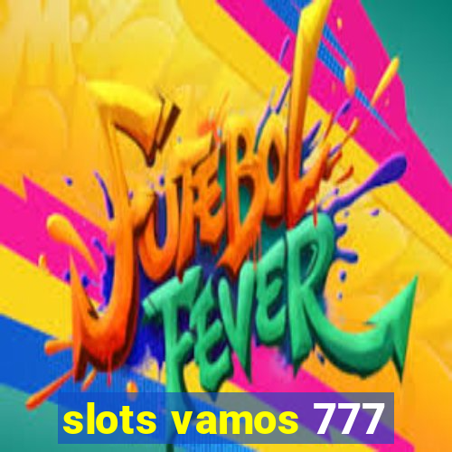 slots vamos 777