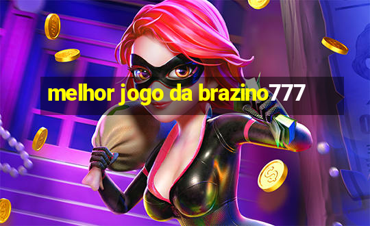 melhor jogo da brazino777