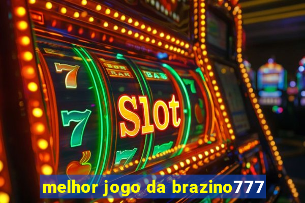 melhor jogo da brazino777