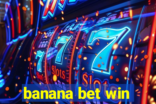 banana bet win