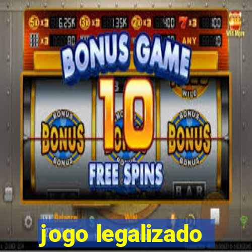 jogo legalizado