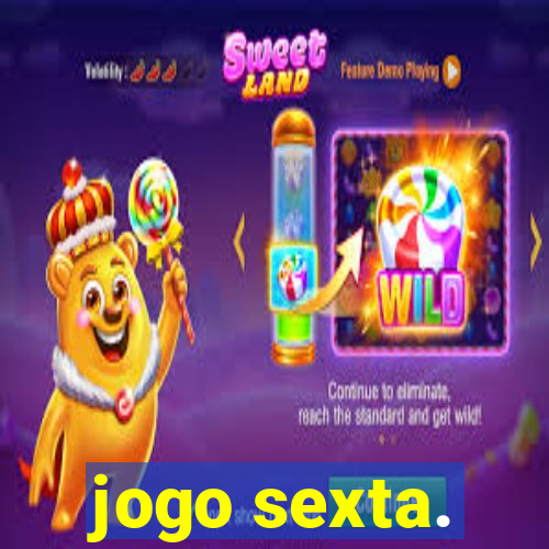 jogo sexta.