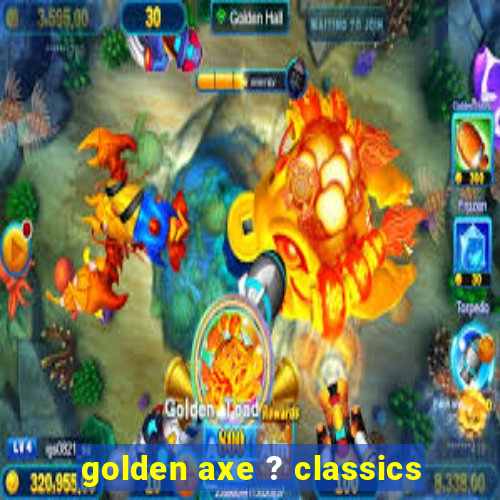 golden axe ? classics