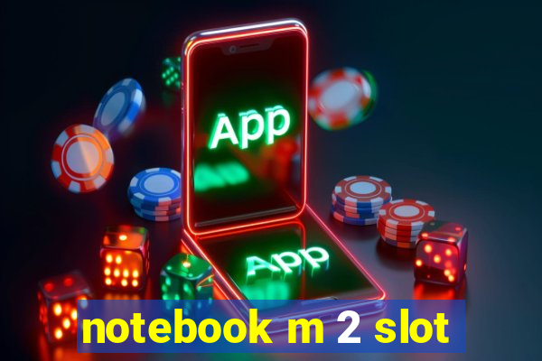 notebook m 2 slot