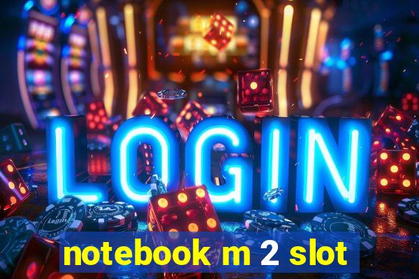 notebook m 2 slot