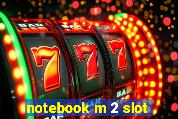 notebook m 2 slot