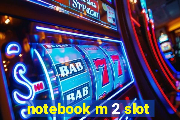 notebook m 2 slot