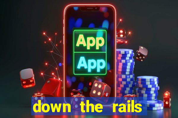 down the rails slot online