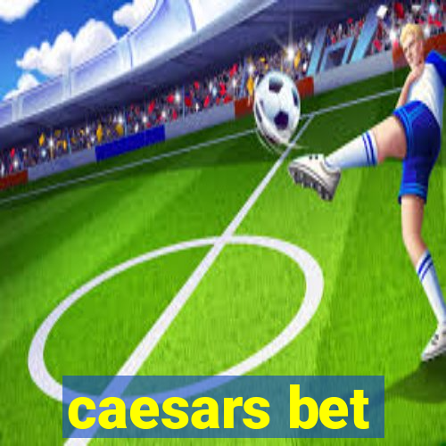 caesars bet