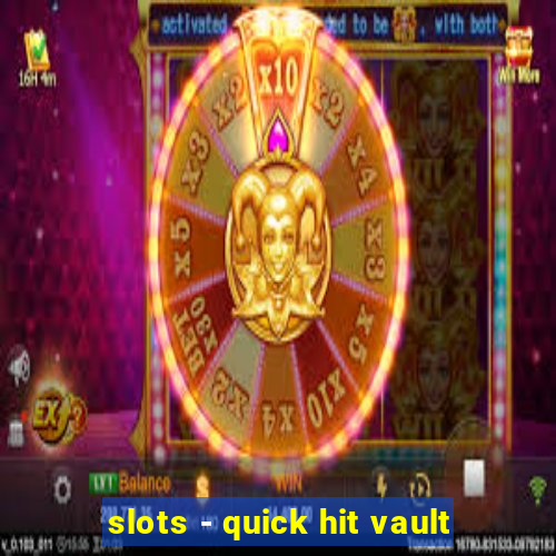 slots - quick hit vault