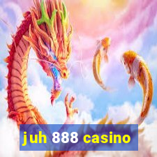 juh 888 casino