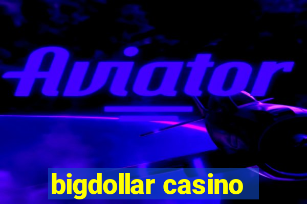 bigdollar casino