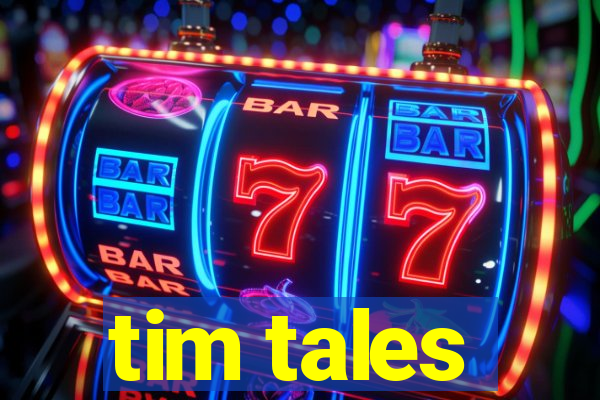 tim tales