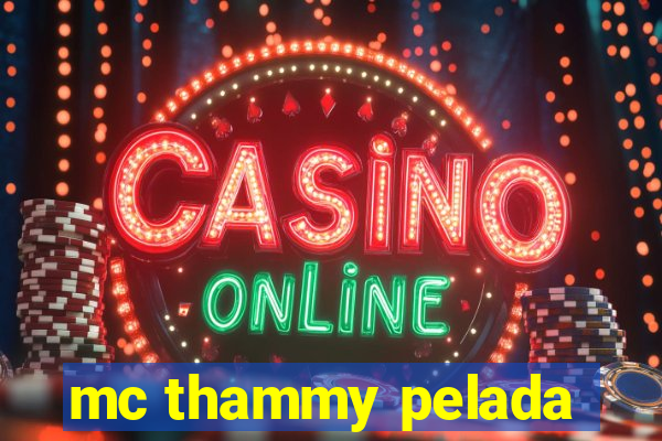 mc thammy pelada