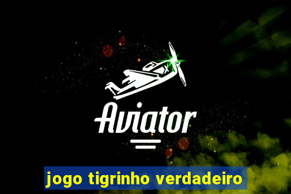 jogo tigrinho verdadeiro