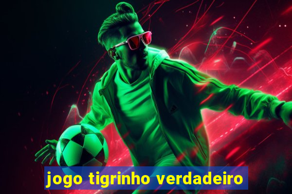 jogo tigrinho verdadeiro