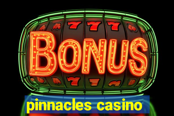 pinnacles casino