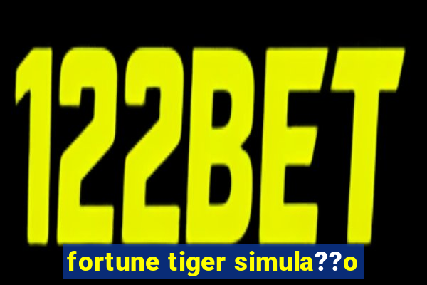 fortune tiger simula??o