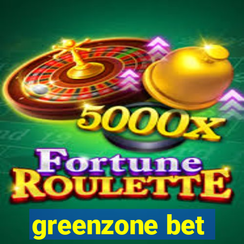 greenzone bet