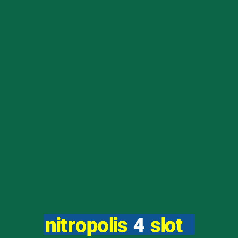 nitropolis 4 slot