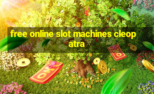 free online slot machines cleopatra