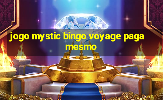 jogo mystic bingo voyage paga mesmo