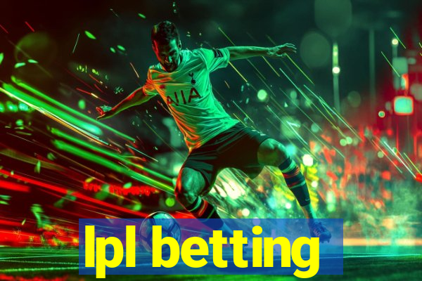 lpl betting