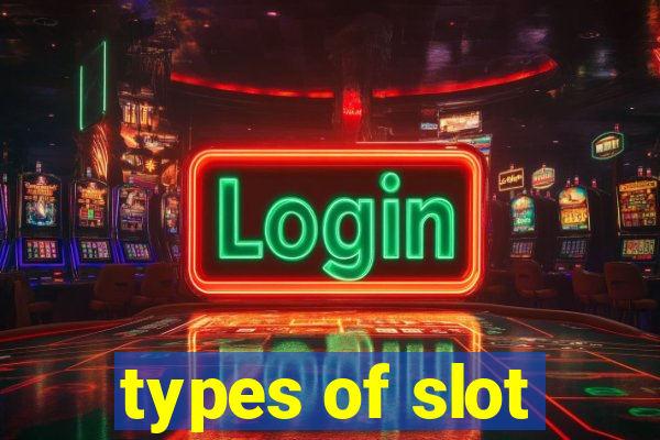 types of slot