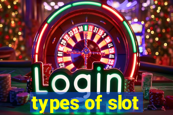 types of slot