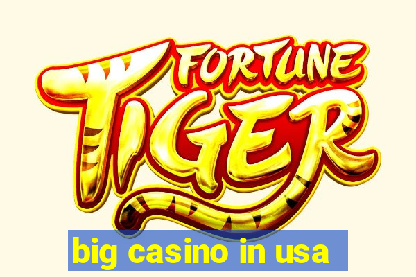 big casino in usa