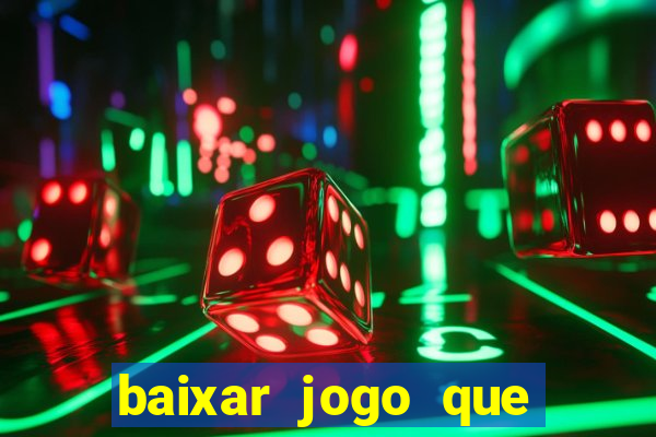 baixar jogo que dá dinheiro