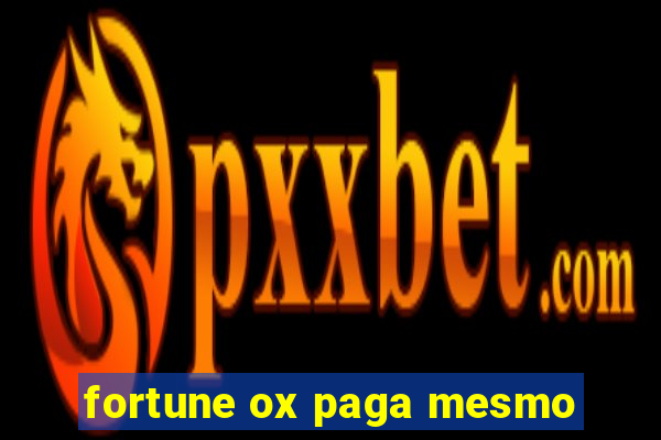 fortune ox paga mesmo