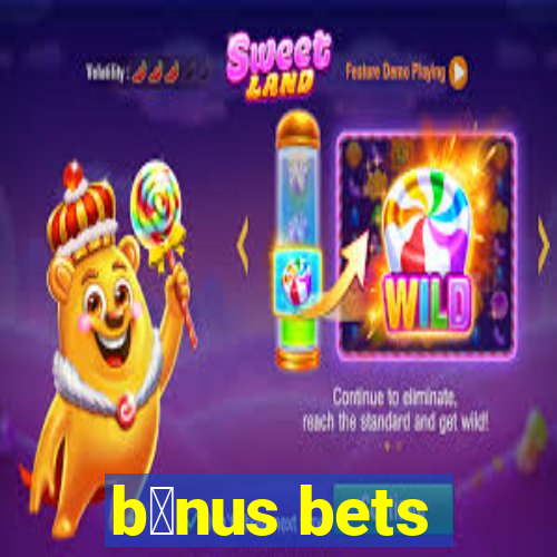 b么nus bets