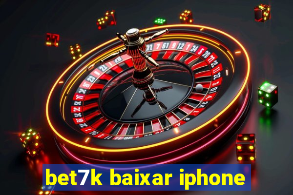 bet7k baixar iphone