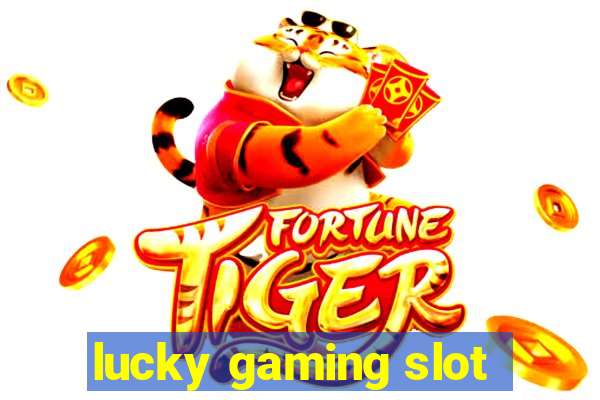 lucky gaming slot