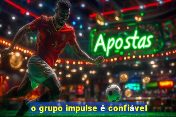 o grupo impulse é confiável