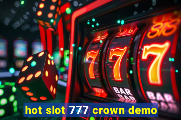 hot slot 777 crown demo