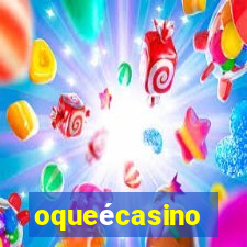 oqueécasino