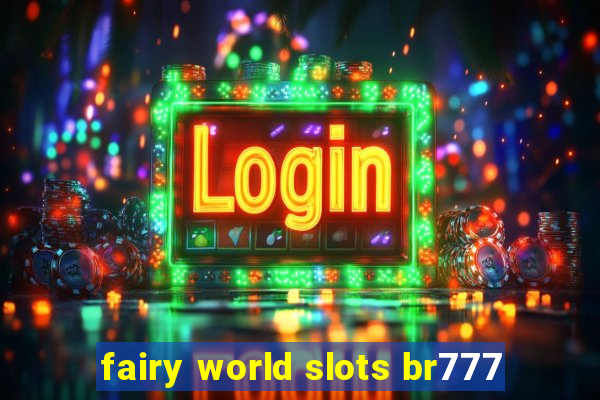 fairy world slots br777