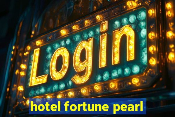 hotel fortune pearl