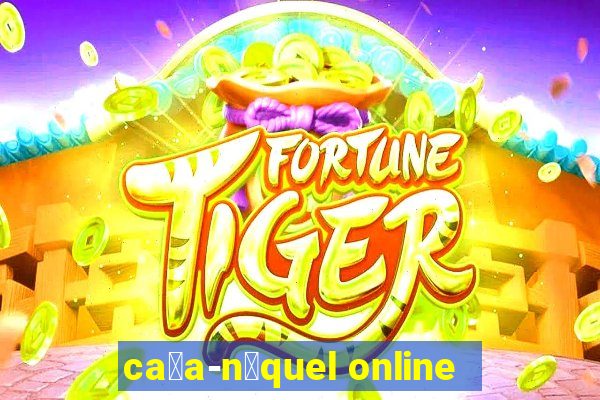 ca莽a-n铆quel online