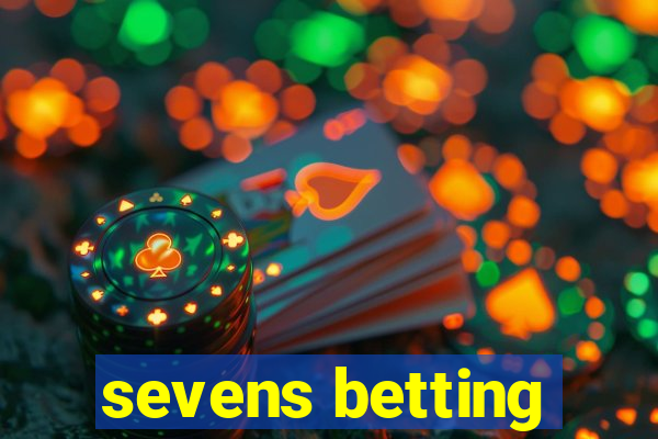 sevens betting