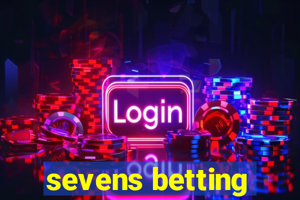 sevens betting