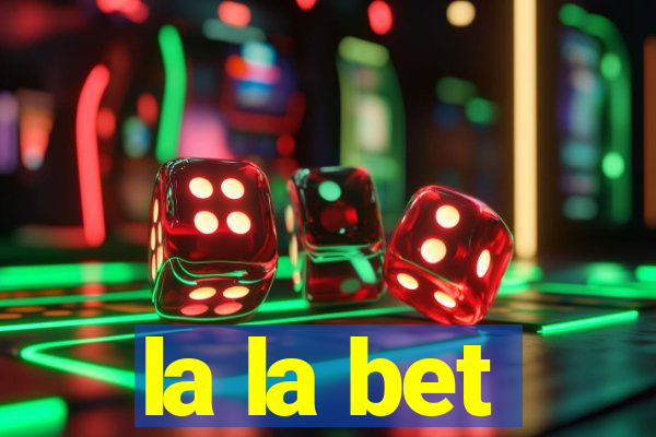 la la bet