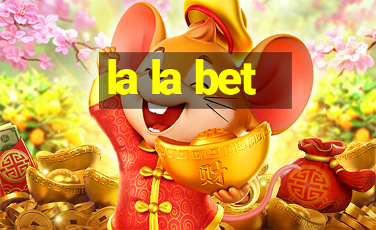 la la bet