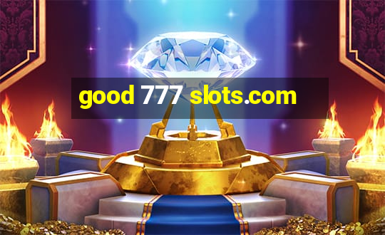 good 777 slots.com